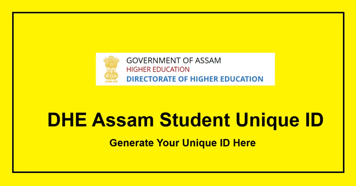 DHE Assam Student Unique ID: Generate Your Unique ID Here