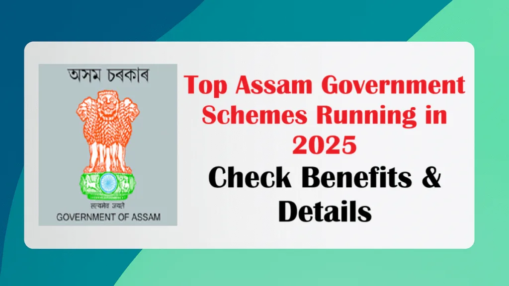 Top 25 Assam Government Schemes Running in 2025 – Benefits & Details