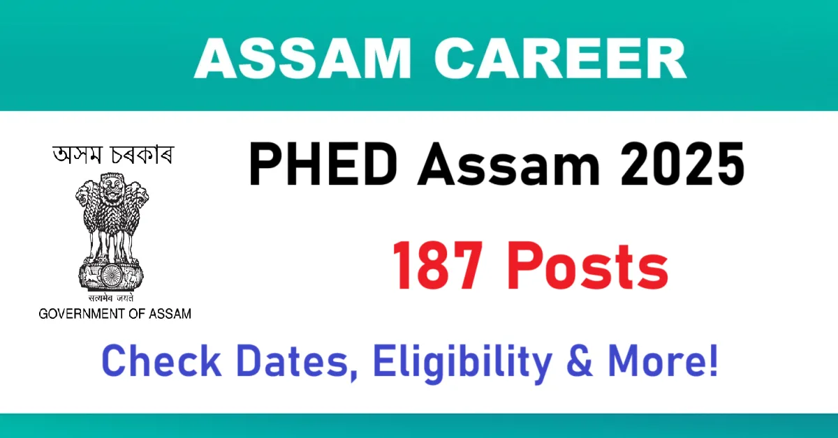 PHED Assam 2025: Apply for 187 Junior Engineer Posts – Check Dates, Eligibility & More