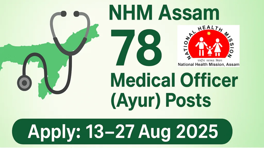 Assam Career: NHM Assam Opens 78 Medical Officer (Ayur) Positions for 2025, Apply Online