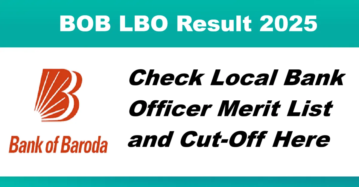 BOB LBO Result 2025: Check Local Bank Officer Merit List, Cut-Off & Next Steps