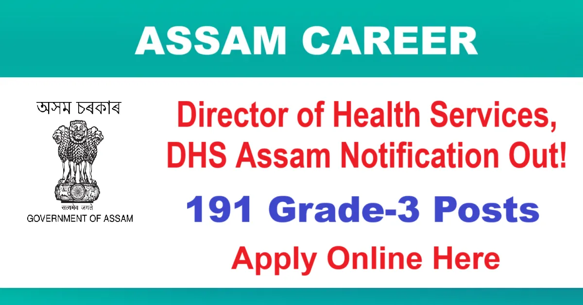 Assam Career: DHS Assam 2025 Notification Out for 191 Grade-3 Vacancy