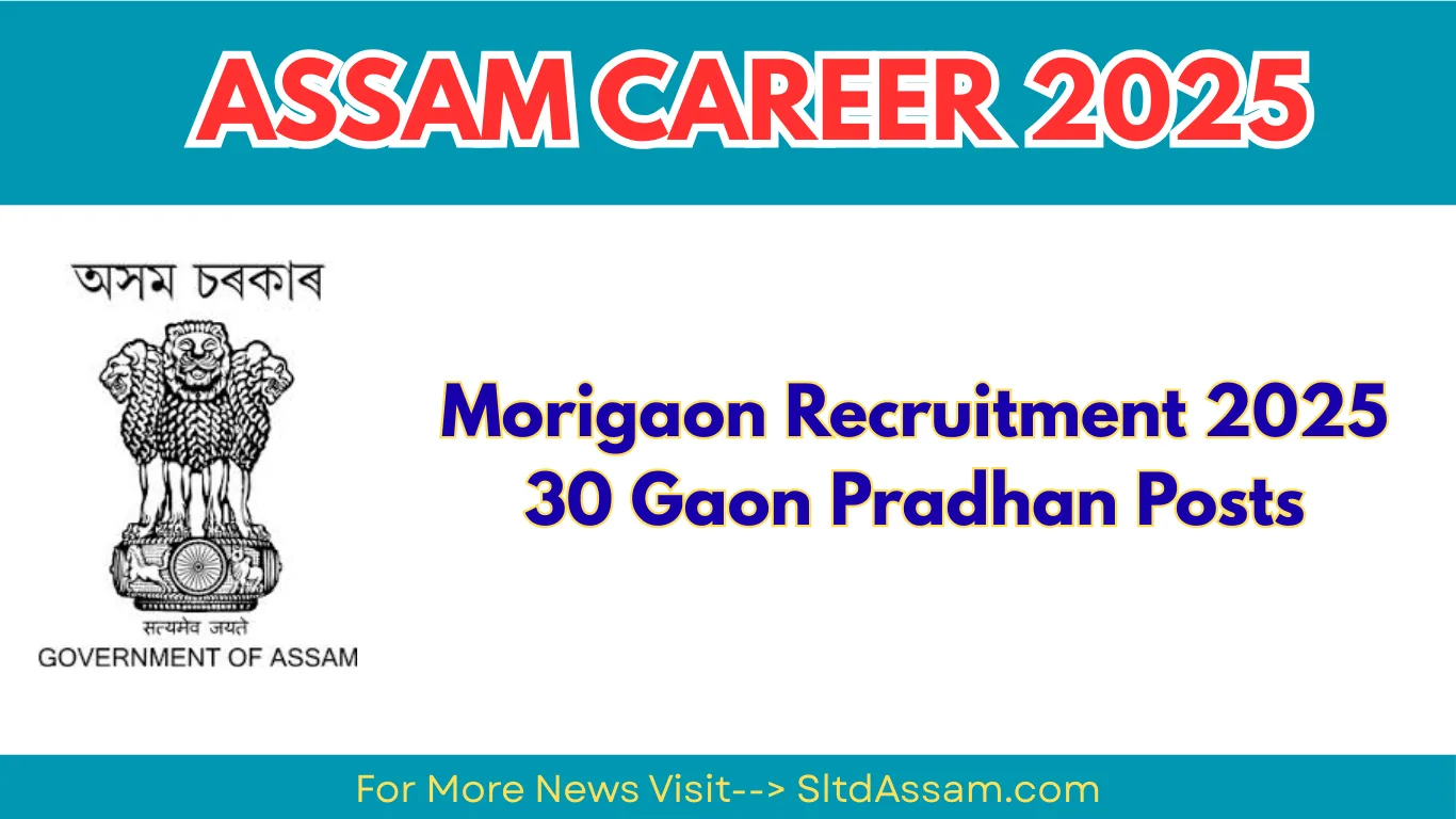 Assam Career 2025: Morigaon Recruitment 2025 – 30 Gaon Pradhan Posts