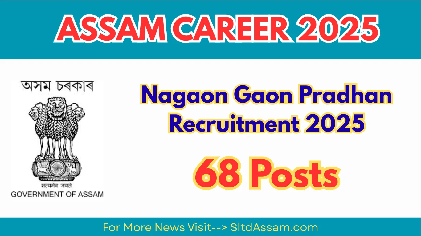Assam Career 2025: Nagaon Gaon Pradhan Recruitment